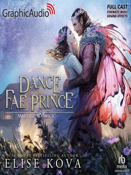 Title details for A Dance With the Fae Prince [Dramatized Adaptation] by Elise Kova - Available